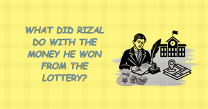 Read more about the article What Did Rizal Do With the Money He Won from the Lottery?
